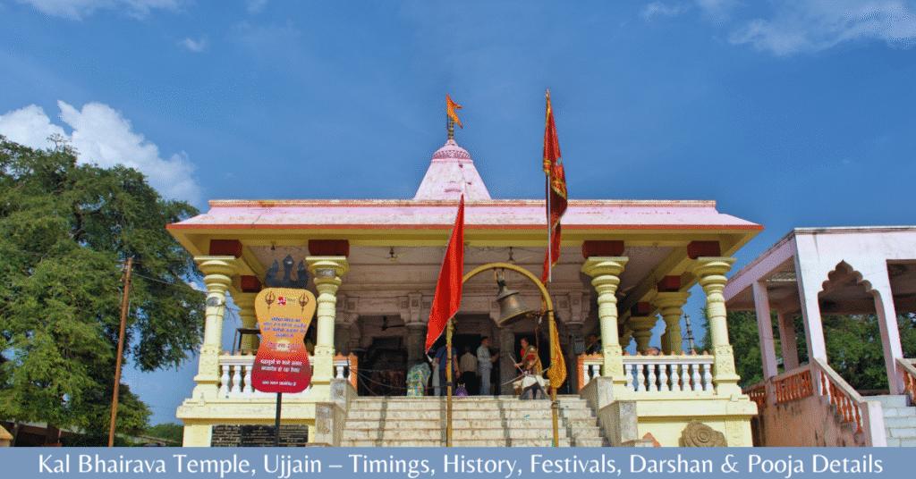 Kal Bhairava Temple, Ujjain – Timings, History, Festivals, Darshan & Pooja Details