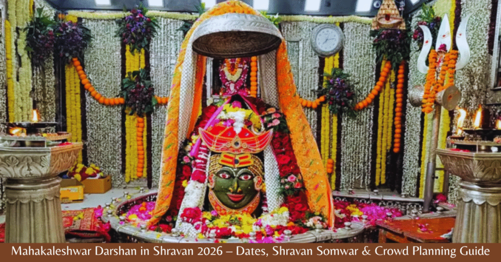 Mahakaleshwar Darshan in Shravan 2026 – Dates, Shravan Somwar & Crowd Planning Guide