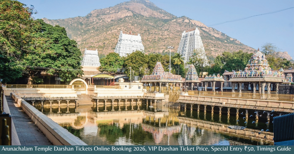 Arunachalam Temple Darshan Tickets Online Booking 2026, VIP Darshan Ticket Price, Special Entry ₹50, Timings Guide